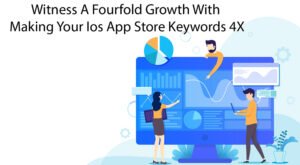 Witness A Fourfold Growth With Making Your Ios App Store Keywords 4X