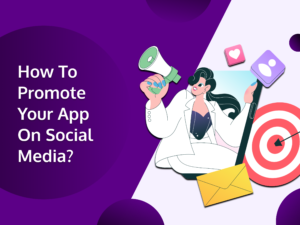 How to Promote Your App on Social Media